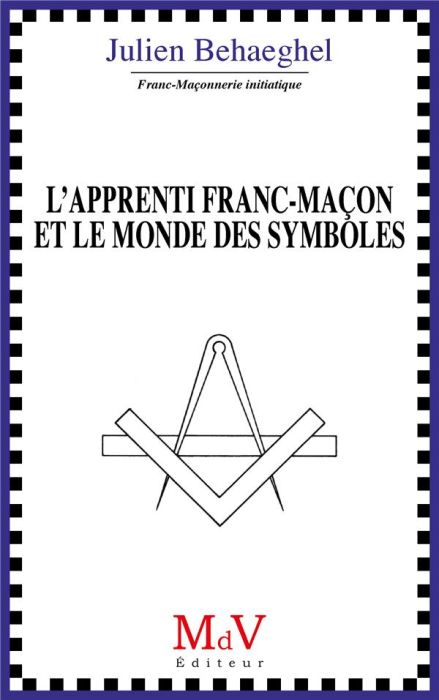 Emprunter L'apprenti franc-maçon et le monde des symboles livre