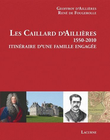Emprunter Les Caillard d'Aillières (1550-2010). Itinéraire d'une famille engagée livre