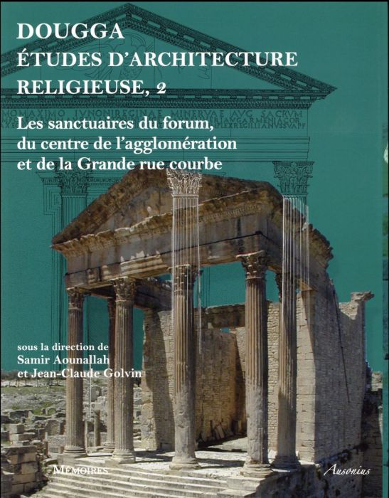 Emprunter Dougga, études d'architecture religieuse. Volume 2, Les sanctuaires du forum, du centre de l'agglomé livre
