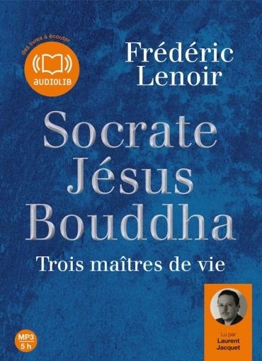 Emprunter Socrate, Jésus, Bouddha. Trois maîtres de vie, 1 CD audio MP3 livre