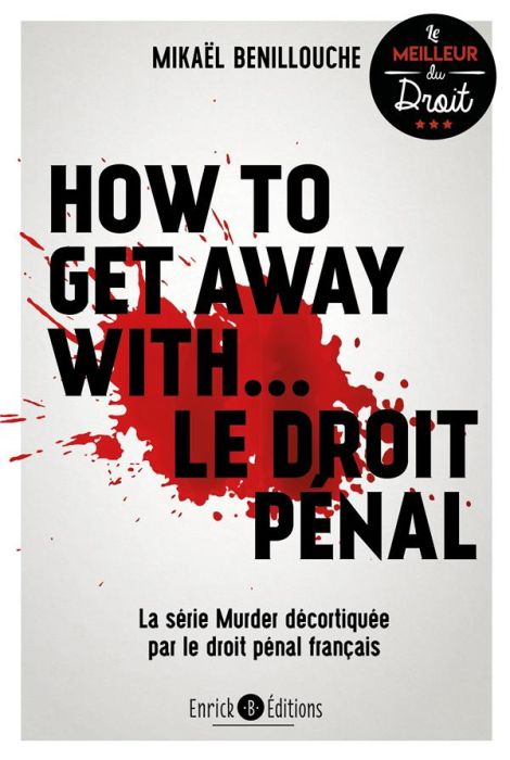 Emprunter How to get away with... le droit pénal. La série Murder décortiquée par le droit pénal français livre