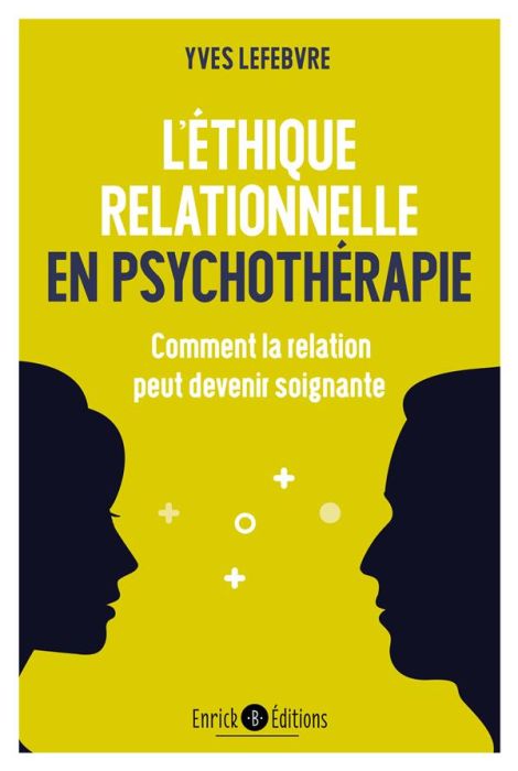 Emprunter L'éthique relationnelle en psychothérapie. Comment la relation peut devenir soignante livre