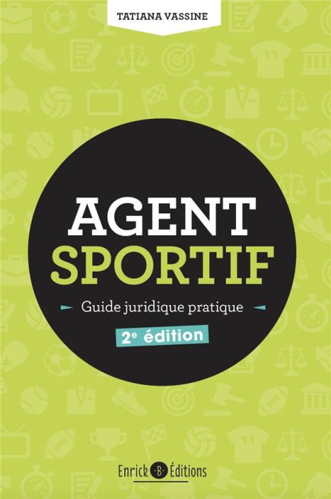 Emprunter Agent sportif, mandat sportif. Guide juridique pratique, 2e édition revue et augmentée livre