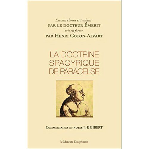 Emprunter La doctrine spagyrique de Paracelse, extraits choisis et traduits par le Dr Emerit, mis en forme par livre