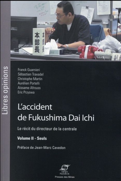 Emprunter L'accident de Fukushima Dai Ichi. Le récit du directeur de la centrale Volume 2, Seuls livre