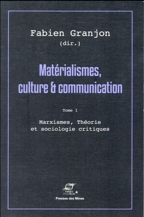 Emprunter Matérialismes, culture & communication. Tome 1, Marxismes, théorie et sociologie critiques livre