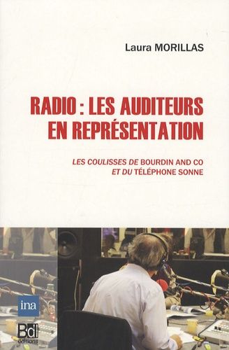 Emprunter Radio : les auditeurs en représentation. Les coulisses de Bourdin and Co et du Télephone sonne livre