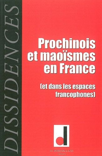 Emprunter Dissidences N° 8, Mai 2010 : Prochinois et maoïsmes en France (et dans les espaces francophones) livre