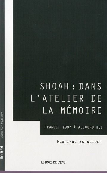 Emprunter Shoah : dans l'atelier de la mémoire. France, 1987 à aujourd'hui livre