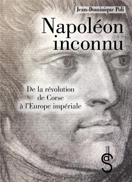 Emprunter Napoléon inconnu. De la révolution de Corse à l'Europe impériale livre