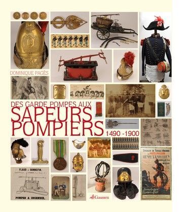 Emprunter Des garde-pompes aux sapeurs-pompiers : 1490-1900 livre