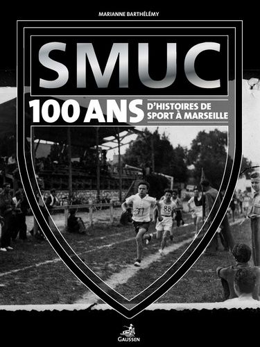 Emprunter SMUC, 100 d'histoire(s) de sport à Marseille livre