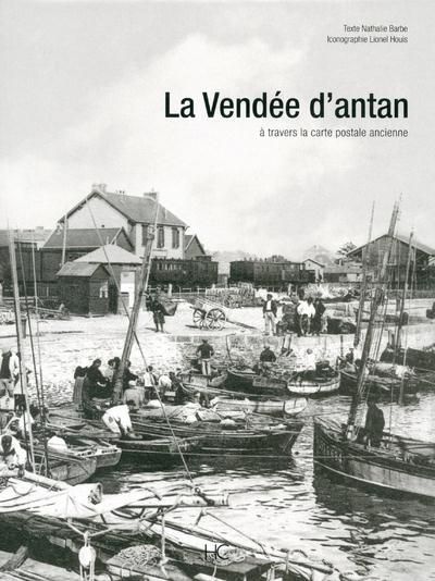 Emprunter La Vendée d'Antan. La Vendée à travers la carte postale ancienne livre
