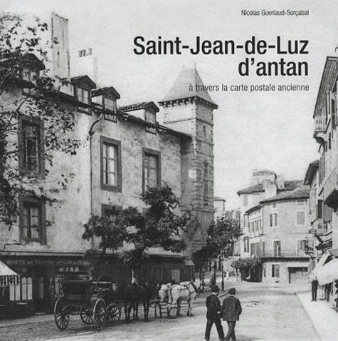Emprunter Saint-Jean-de-Luz d'antan. A travers la carte postale ancienne livre