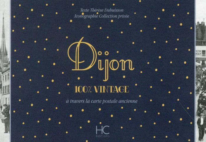 Emprunter Dijon 100 % vintage à travers la carte postale ancienne livre
