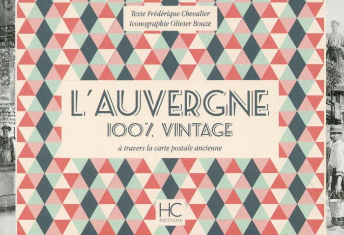 Emprunter L'Auvergne 100 % vintage à travers la carte postale ancienne livre
