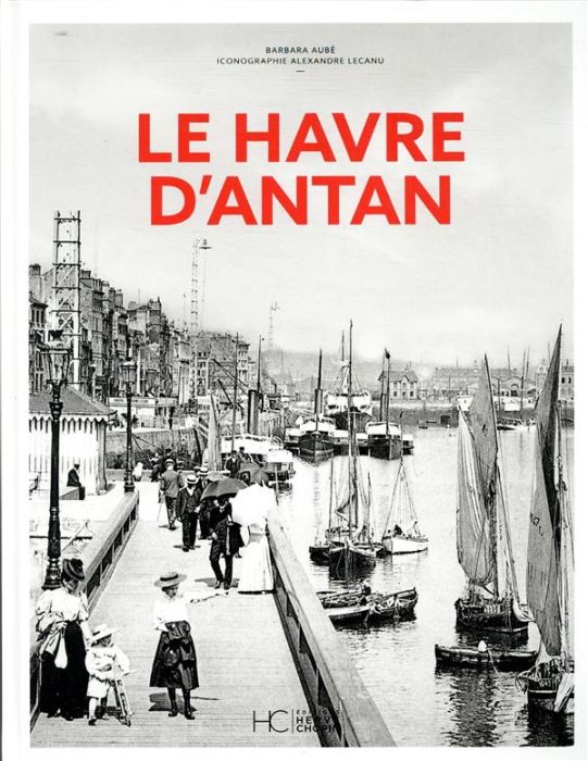 Emprunter Le Havre d'antan livre