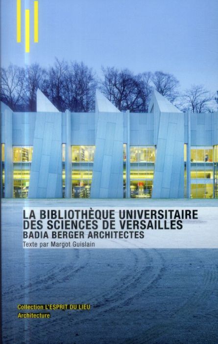 Emprunter La bibliothèque universitaire des sciences de Versailles. Badia Berger architectes livre