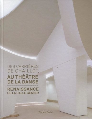 Emprunter Des carrières de Chaillot au Théâtre de la danse. Renaissance de la salle Gémier livre