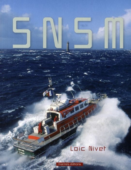 Emprunter La Société Nationale de Sauvetage en Mer. Ses stations et ses canots de sauvetage livre