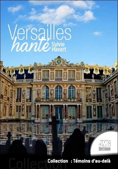 Emprunter Versailles hanté. Guide à l'usage des chasseurs de fantômes livre