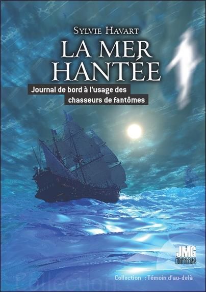 Emprunter La mer hantée. Journal de bord à l'usage des chasseurs de fantômes livre
