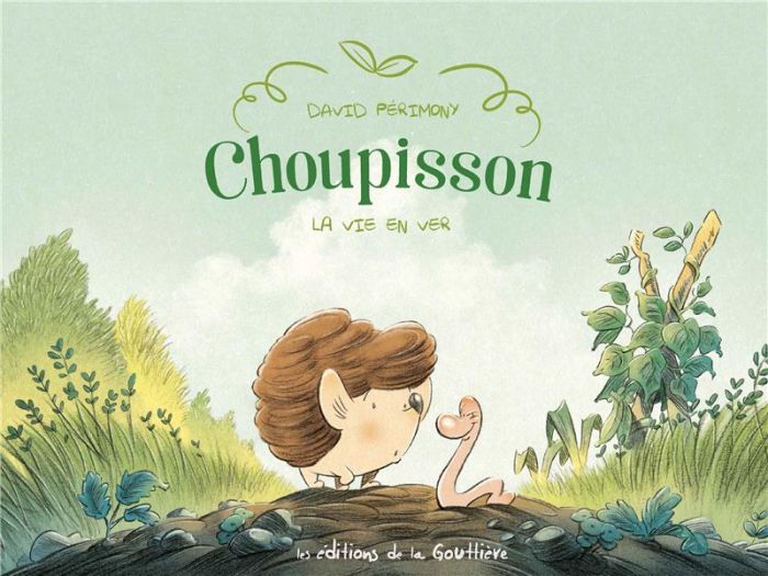 Emprunter Choupisson - Tome 1 - La Vie en ver livre