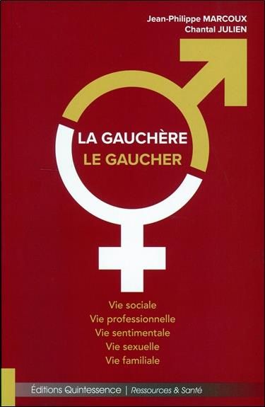 Emprunter La Gauchère %3B Le Gaucher. Vie sociale, vie professionnelle, vie sentimentale, vie sexuelle, vie fami livre
