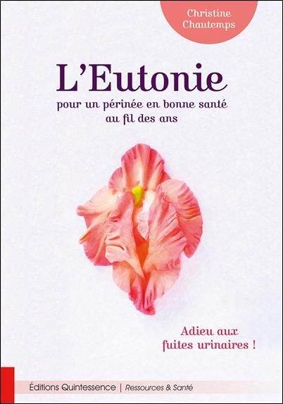 Emprunter L'Eutonie pour un périnée en bonne santé au fil des ans - Adieu aux fuites urinaires ! livre