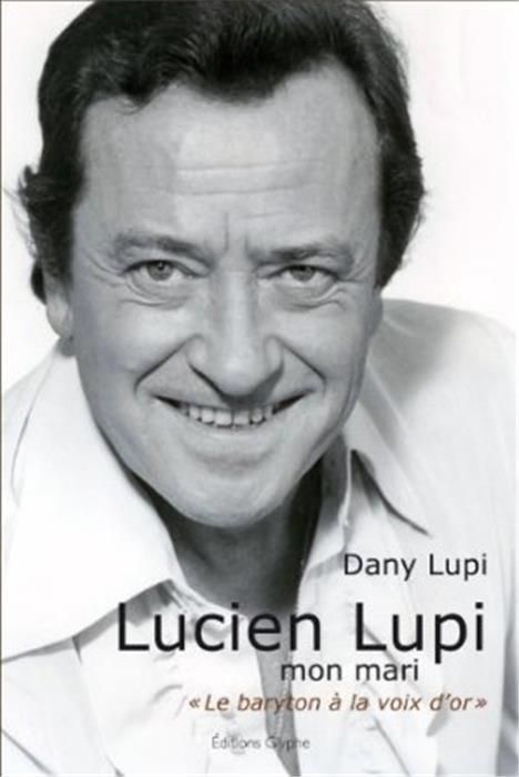 Emprunter Lucien Lupi, mon mari - le baryton à la voix d'or livre