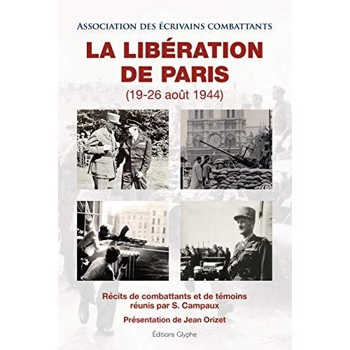 Emprunter La libération de Paris (19-26 août 1944). Récits de combattants et de témoins livre