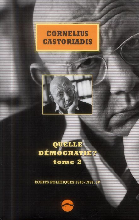 Emprunter Ecrits politiques 1945-1997. Volume 4, Quelle démocratie ? Tome 2 livre