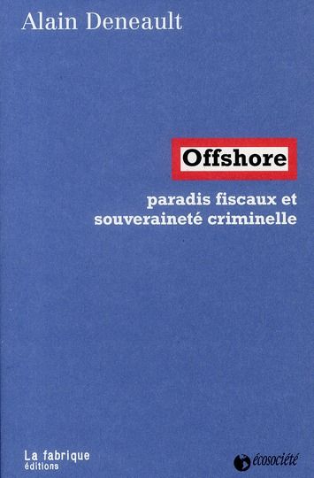 Emprunter Offshore. Paradis fiscaux et souveraineté criminelle livre
