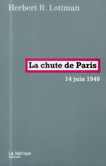 Emprunter La chute de Paris. 14 juin 1940 livre