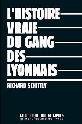 Emprunter L'histoire vraie du gang des Lyonnais livre