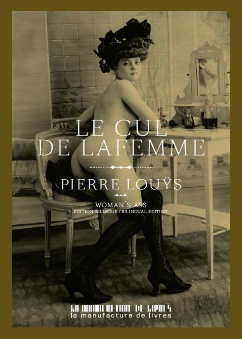 Emprunter Le cul de la femme. Une collection de portraits de Pierre Louÿs (1892-1914), Edition bilingue frança livre