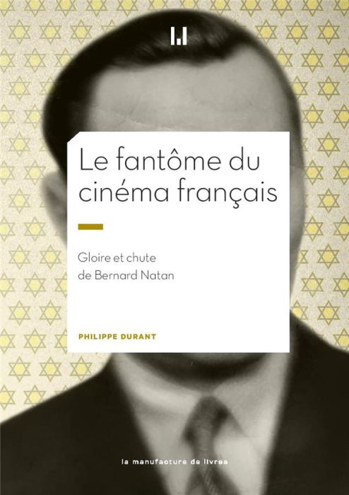 Emprunter Le fantôme du cinéma français. Gloire et chute de Bernard Natan livre