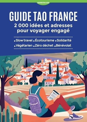 Emprunter Guide Tao France - 2 000 idées et adresses pour voyager engagé livre