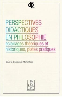 Emprunter Perspectives didactiques en philosophie. Eclairages théoriques et historiques, pistes pratiques livre