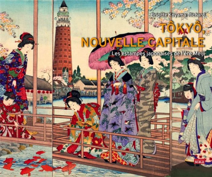 Emprunter Tôkyô, nouvelle capitale. Les estampes japonaises de l'ère Meiji livre