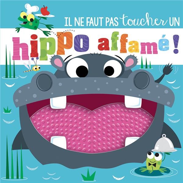Emprunter Il ne faut pas toucher un hippo affamé ! livre