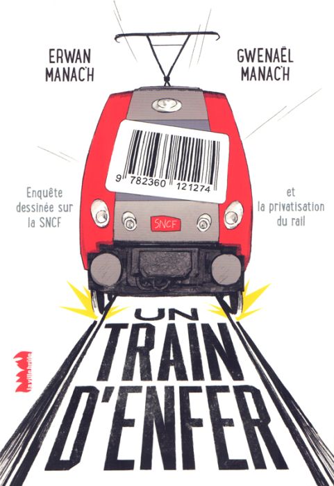 Emprunter Un train d'enfer. Enquête dessinée sur la SNCF et la privatisation du rail livre