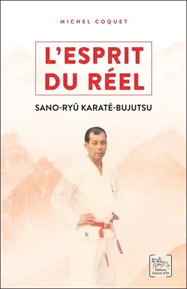 Emprunter L'Esprit du Réel. Les enseignements du Sano-ryû Karaté-Bujutsu livre