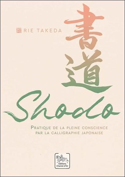 Emprunter Shodo. Pratique de la pleine conscience par la calligraphie japonaise livre