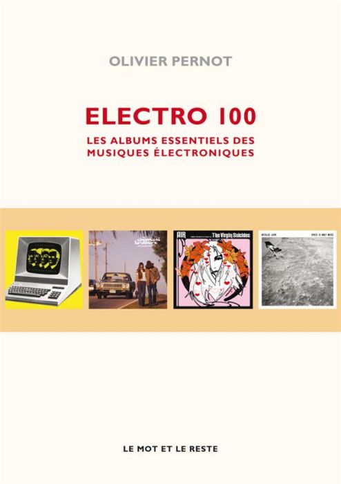 Emprunter Electro 100. Les albums essentiels des musiques électroniques livre