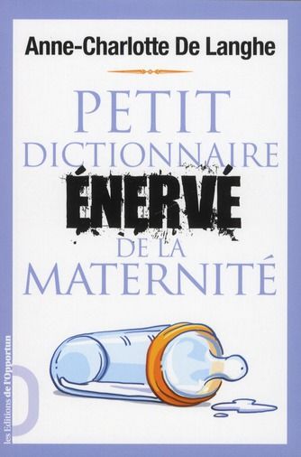 Emprunter Petit dictionnaire énervé de la maternité livre