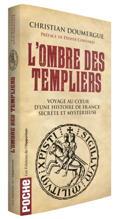 Emprunter L'ombre des Templiers. Voyage au coeur d'une histoire de France secrète et mystérieuse livre