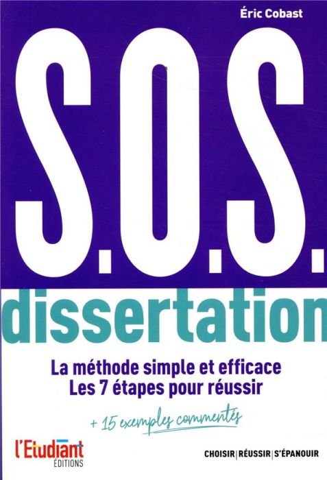 Emprunter SOS dissertation. La méthode simple et efficace - Les 7 étapes pour réussir livre