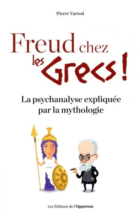Emprunter Freud chez les Grecs ! La psychanalyse expliquée par la mythologie livre