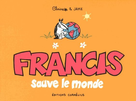 Emprunter Francis sauve le monde livre